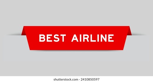 Red color inserted label with word best airline on gray background