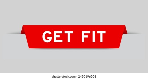 Red color inserted label with word get fit on gray background