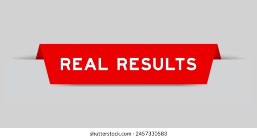 Red color inserted label with word real results on gray background