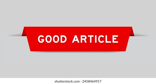 Red color inserted label with word good article on gray background