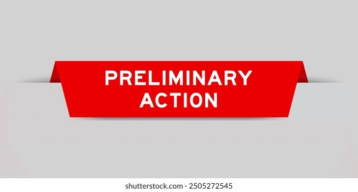 Red color inserted label with word preliminary action on gray background