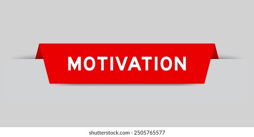 Red color inserted label with word motivation on gray background