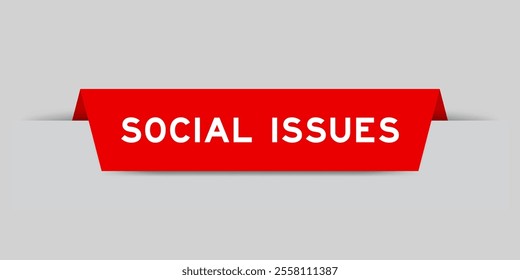 Red color inserted label with word social issues on gray background