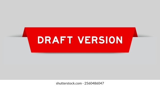 Red color inserted label with word draft version on gray background