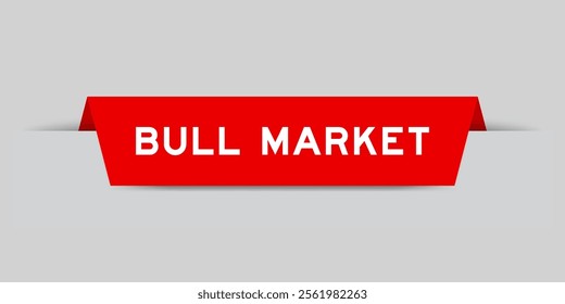 Red color inserted label with word bull market on gray background