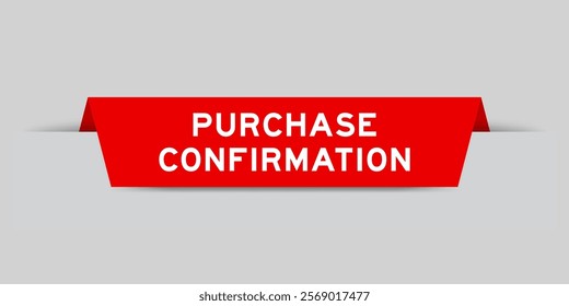 Red color inserted label with word purchase confirmation on gray background