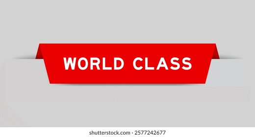 Red color inserted label with word world class on gray background