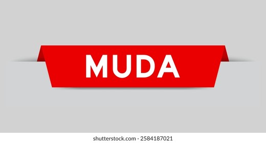 Red color inserted label with word muda on gray background
