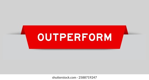 Red color inserted label with word outperform on gray background