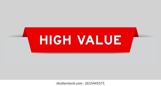 Red color inserted label with word high value on gray background