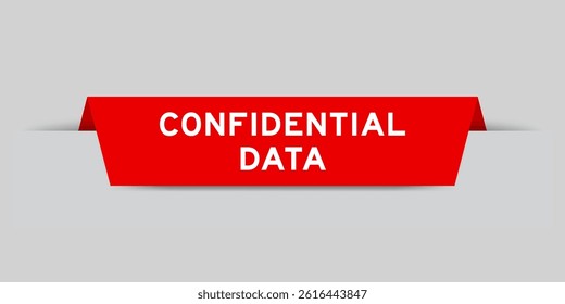 Red color inserted label with word confidential data on gray background