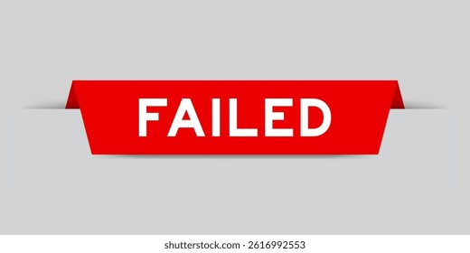 Red color inserted label with word failed on gray background