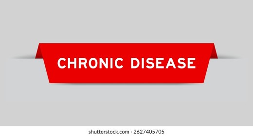 Red color inserted label with word chronic disease on gray background