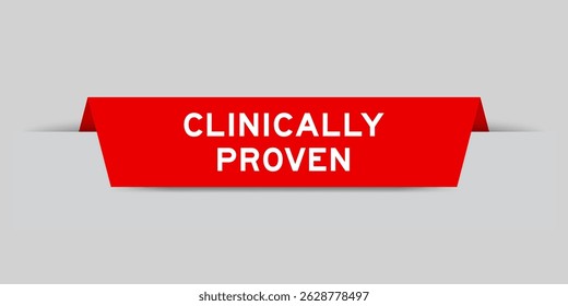 Red color inserted label with word clinically proven on gray background
