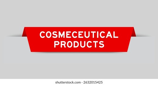 Red color inserted label with word cosmeceutical products on gray background