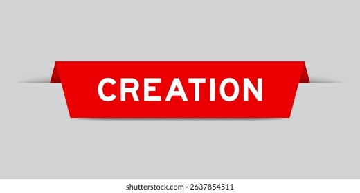 Red color inserted label with word creation on gray background