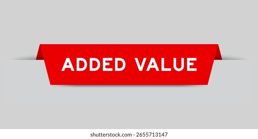 Red color inserted label with word added value on gray background