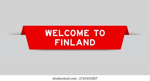 Red color inserted label with word welcome to finland on gray background