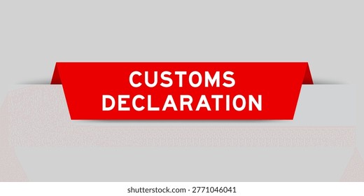 Red color inserted label with word customs declaration on gray background