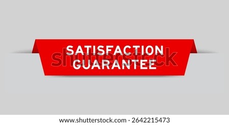 Red color inserted label with word satisfaction guarantee on gray background