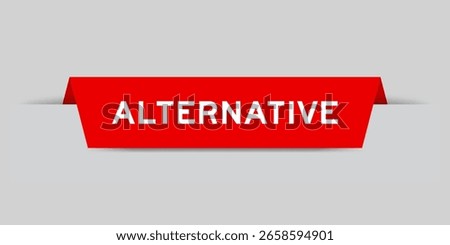 Red color inserted label with word alternative on gray background