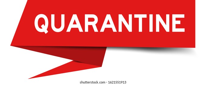 Red color paper speech banner with word quarantine on white background