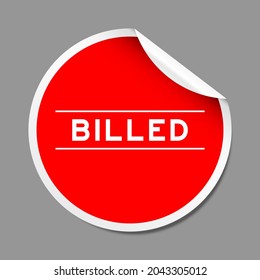 Red color peel sticker label with word billed on gray background