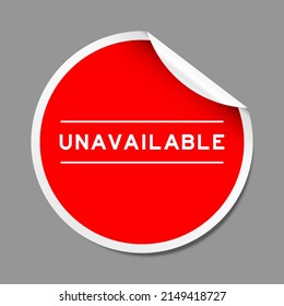 Red color peel sticker label with word unavailable on gray background