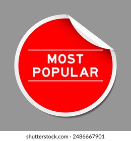 Red color peel sticker label with word most popular on gray background