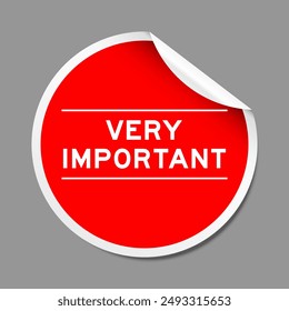 Red color peel sticker label with word very important on gray background