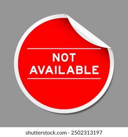 Red color peel sticker label with word not available on gray background