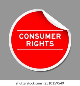 Red color peel sticker label with word consumer rights on gray background