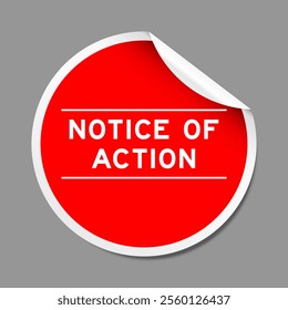 Red color peel sticker label with word notice of action on gray background