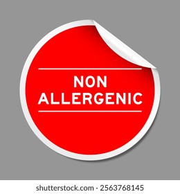 Red color peel sticker label with word non allergenic on gray background