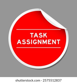 Red color peel sticker label with word task assignment on gray background