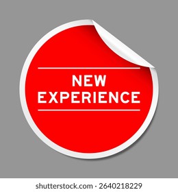 Red color peel sticker label with word new experience on gray background