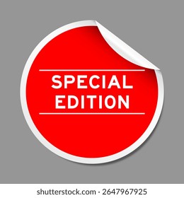 Red color peel sticker label with word special edition on gray background