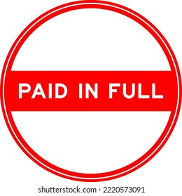 Red color round seal sticker in word paid in full on white background
