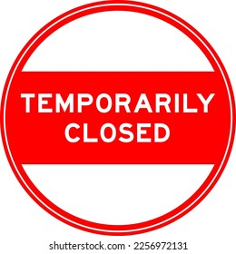 Red color round seal sticker in word temporarily closed on white background