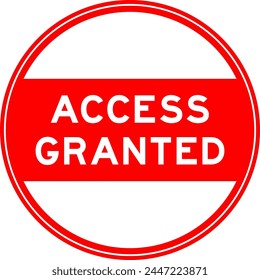 Red color round seal sticker in word access granted on white background