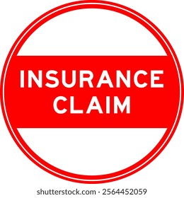 Red color round seal sticker in word insurance claim on white background