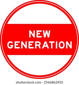 Red color round seal sticker in word new generation on white background