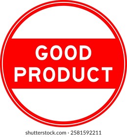 Red color round seal sticker in word good product on white background