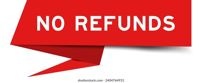 Red color speech banner with word no refunds on white background