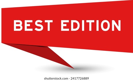Red color speech banner with word best edition on white background