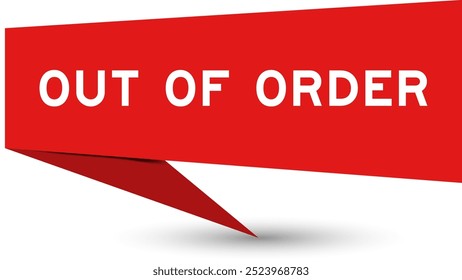 Red color speech banner with word out of order on white background