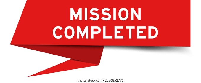 Red color speech banner with word mission completed on white background