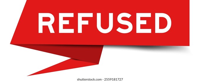 Red color speech banner with word refused on white background