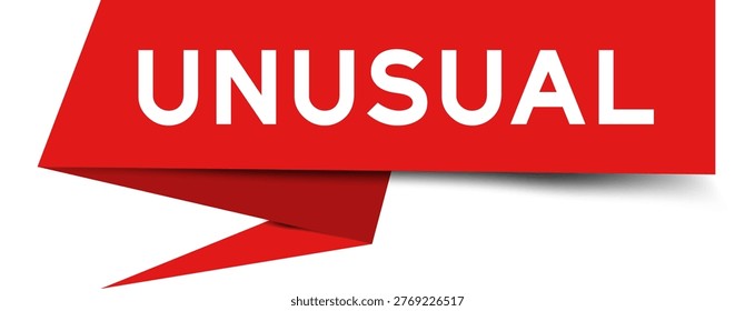 Red color speech banner with word unusual on white background