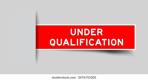 Red color square label sticker with word under qualification that inserted in gray background